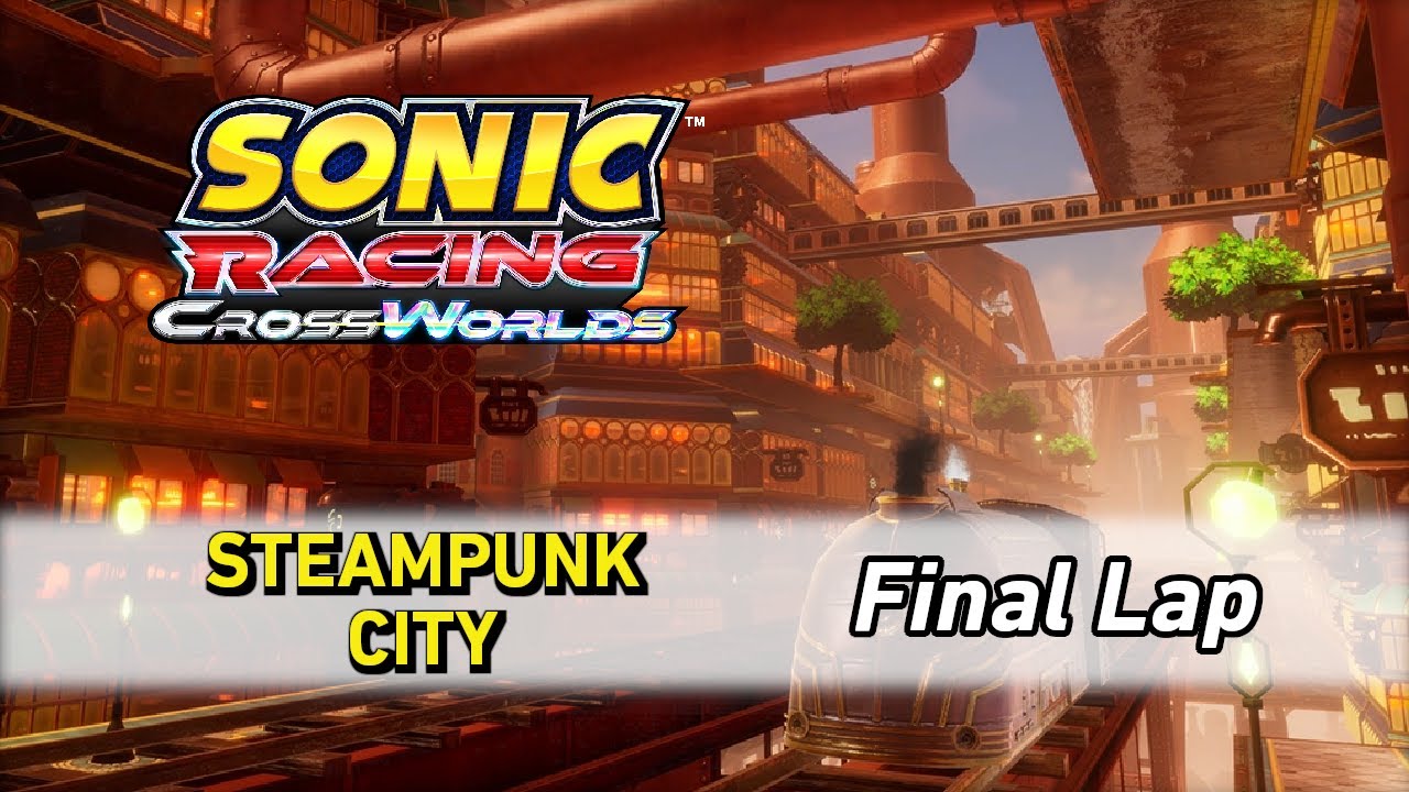 Steampunk City [Final Lap] - Sonic Racing CrossWorlds OST