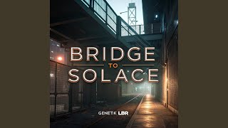 Download Lagu Bridge To Solace