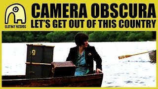 Miniatura de vídeo de "CAMERA OBSCURA - Let's Get Out Of This Country [Official]"