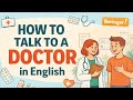كيفية التحدث باللغة الإنجليزية في عيادة الطبيب محادثة إنجليزية واقعية