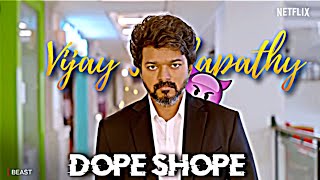 Dope Shope X Thalapathy Vijay  Dope shope Ft- Vijay Thalapathy Edit Status Vijay attitude status