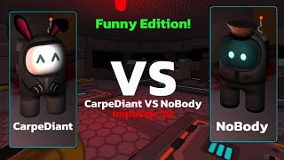 CarpeDiant VS NoBody | Imposter 3D: online horror