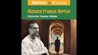 Abenteuer &amp; Wissen - Richard Francis Burton - Erforscher fremder Welten