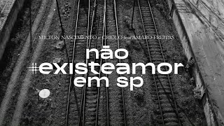 Milton Nascimento e Criolo feat. Amaro Freitas - Não Existe Amor em SP