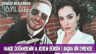 hande doğandemir & kerem bürsin || YILLAR SONRA BAŞKA EVRENDE | Güneşi Beklerken 10.YIL ÖZEL hanker