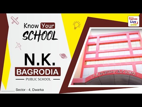 N.K. BAGRODIA PUBLIC SCHOOL || Sector-4, Dwarka || KNOW YOUR SCHOOL || Top School Dwarka