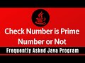 Frequently Asked Java Program 11: Check Given Number is Prime Or Not
