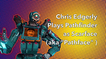 CHRIS EDGERLY, VOICE OF PATHFINDER - Plays as "Pathface" (NSFW)