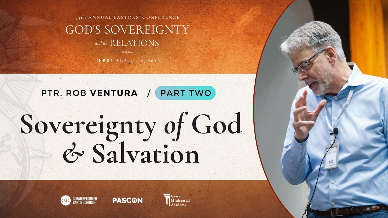 Pastor Rob Ventura | Sovereignty of God & Salvation