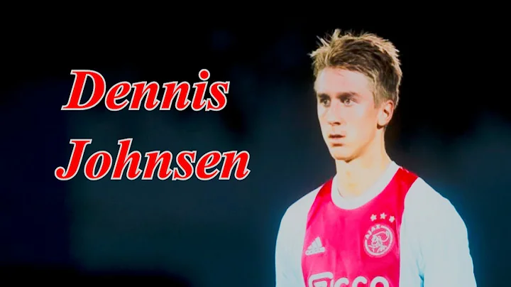 Dennis Johnsen | Norwegian Ajax Talent - The Begin...