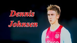 Dennis Johnsen | Norwegian Ajax Talent - The Beginning