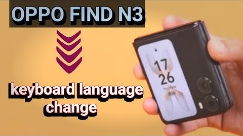 oppo find n3 flip keyboard language change kaise kare, how to change keyboard language oppo
