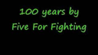 100 years by Five For Fighting (with lyrics) chords