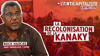 LA RECOLONISATION DE LA KANAKY