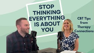 It's Not All About You- Recognizing Personalization and Thinking Errors with CBT #anxietyrelief