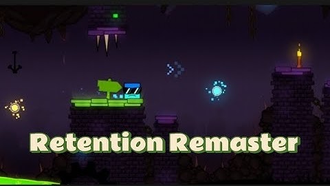 Geometry Dash 2.2 Level Retention Remaster by Robotic24