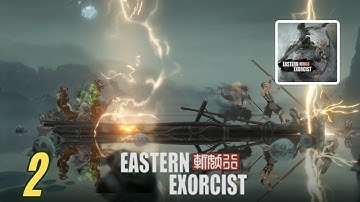 Eastern Exorcist: Gameplay Walkthrough |Part - 2 (Android, ios)