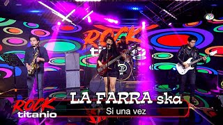 Video thumbnail of "LA FARRA ska - Si una vez"