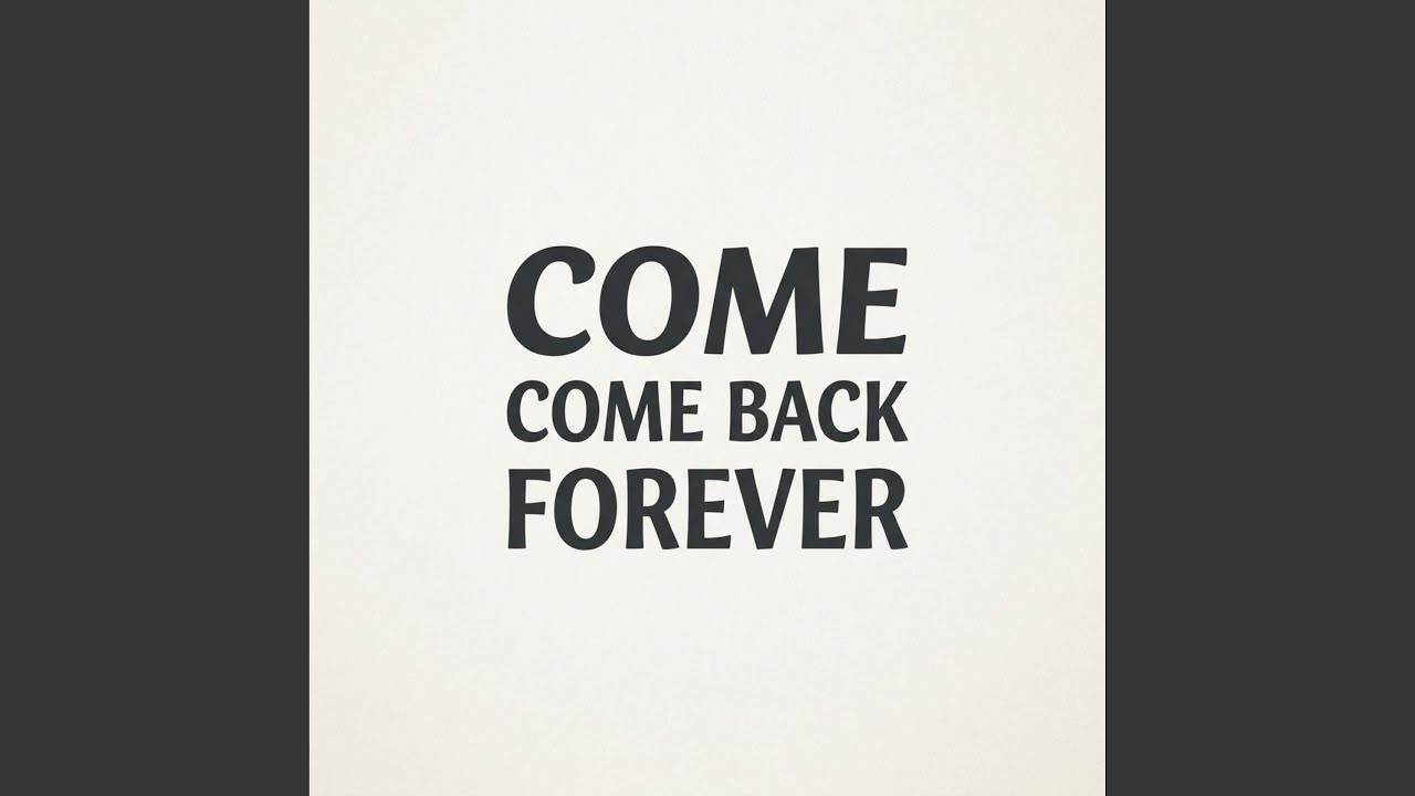 Watch Come Back Forever on YouTube Watch Come Back Forever on YouTube