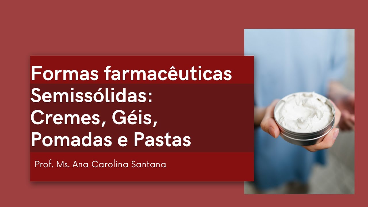 Formas Farmacêuticas semissólidas parte 1: cremes e loções