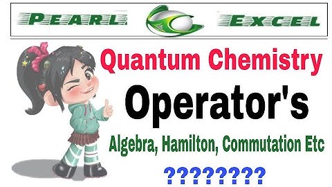 Easy way to understand Operators and its Types (Quantum chemistry)
