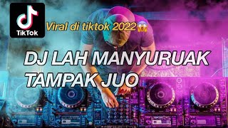 VIRAL DI TIKTOK 2022 🔥DJ LAH MANYURUAK TAMPAK JUO -DAVID IZTAMBUL (REMIX)