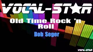 Bob Seger - Old Time Rock 'n Roll | With Lyrics HD Vocal-Star Karaoke 4K