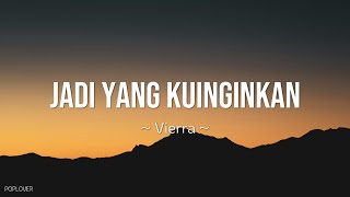 Vierra - Jadi Yang Kuinginkan Lirik