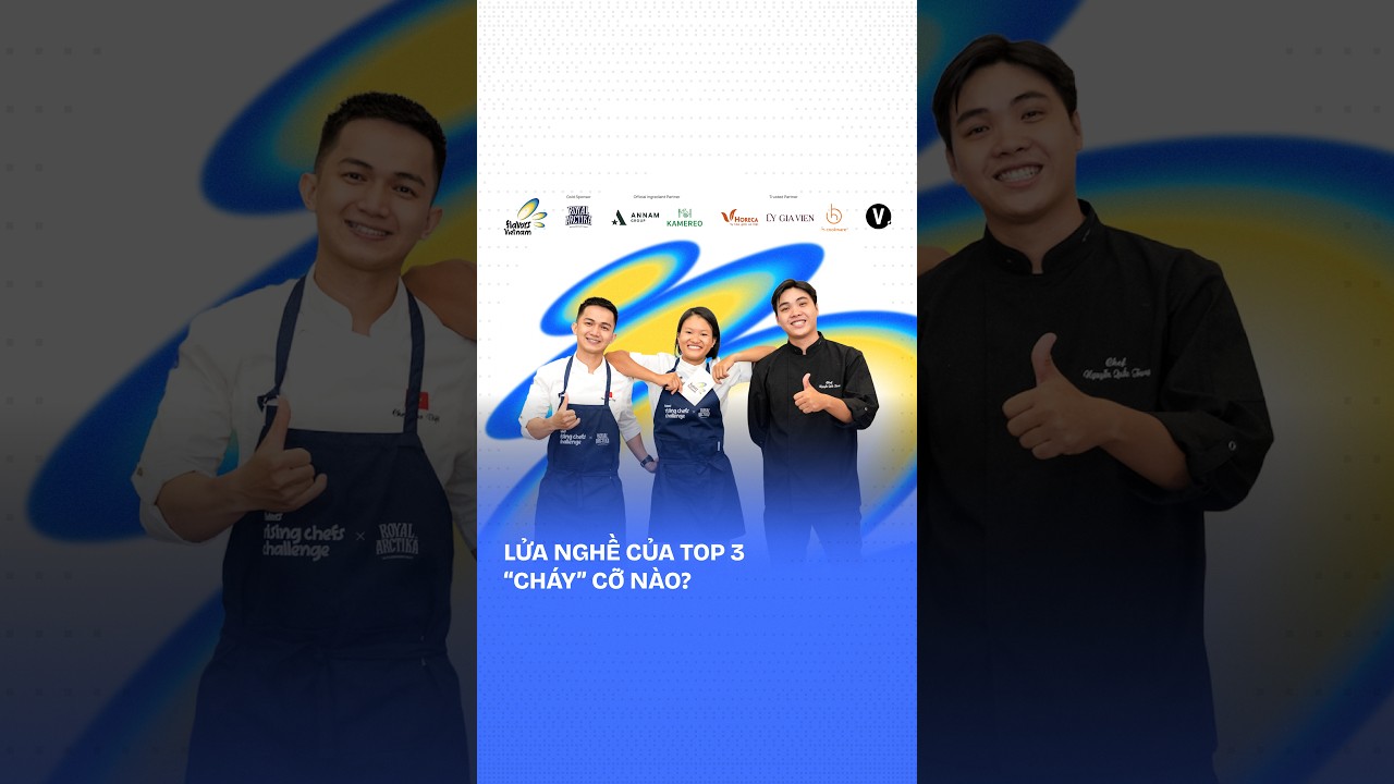 Rising Chefs Challenge 2026 | Lửa nghề của Top 3 "cháy" cỡ nào? Rising Chefs Challenge 2026 | Lửa nghề của Top 3 "cháy" cỡ nào?