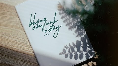 Không Còn Anh Ở Đây - DeeTee ft. Huyền Trang