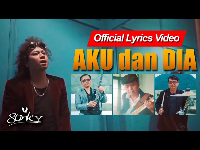 STINKY - Aku Dan Dia (Official Lyrics Video) class=