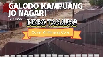 Galodo Kampuang Jo Nagari Versi Rock - Indro Tanjung [Cover Ai Minang Core]