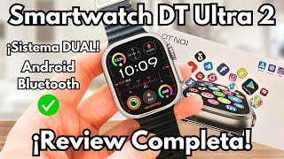 DT Ultra 2  ¡Smartwatch con Conexión DUAL! Android y Bluetooth ¿Vale la PENA?