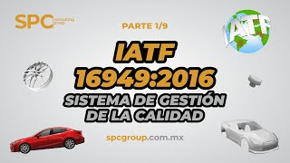 Sistema de Gestión de la Calidad: 01/09  Curso IATF 16949:2016 Gratuito x SPC Consulting