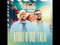 Atrai o Que Fala - Zé Ricardo & Thiago