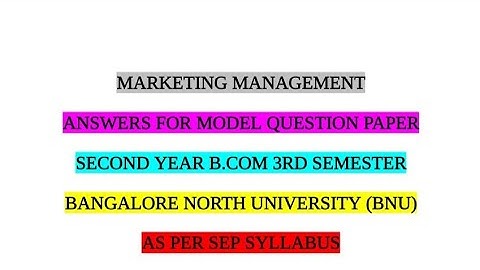 Marketing management - Answers for model question paper - 3rd sem B.com - BNU - SEP syllabus