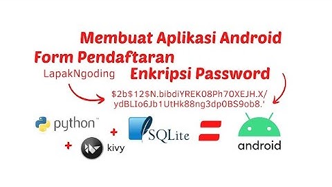 Membuat Aplikasi Android | Form Pendaftaran dengan Python, Kivy, Insert SQLite dan Enkripsi Password