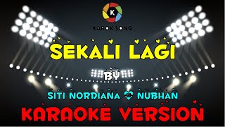 Siti Nordiana U0026 Nubhan  Sekali Lagi  Karaoke Version  Tanpa Vokal  Minuse One  Lirik
