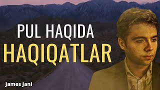 Pul Haqida Haqiqatlar-Hech Narsadan Boy Bo'lish-James Jani