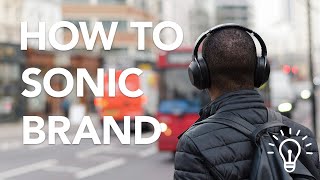 What Is Sonic Branding?