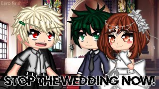 💚🧡 Stop the Wedding! 🧡💚|| Meme || IzuOcha? || BakuDeku || BNHA/MHA