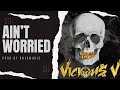 Vicious v  aint worried prod by one9music