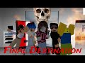 Final destination Roblox (OFFICIAL MOVIE)
