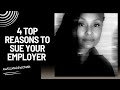 4 Top Reasons to Sue Your Employer