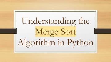 Understanding the Merge Sort Algorithm in Python