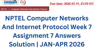 NPTEL Computer Networks and Internet Protocol Week 7 Assignment Solutions | Jan- Apr 2026