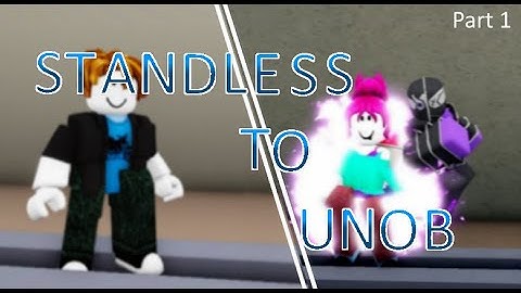 Standless to Unobtainable PART 1 // Roblox A Universal Time //