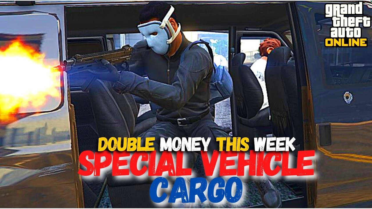 GTA Online Weekly Update Double Rewards On Special Vehicle Cargo YouTube