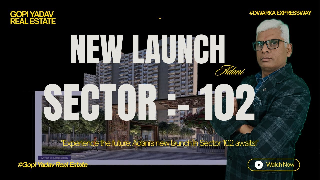 Adani New Launch sector -102 Dwarka Expressway Gurugram 
