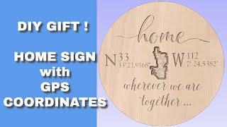 Home sign gift for family and friends with GPS Coordinates, DIY, V-carve